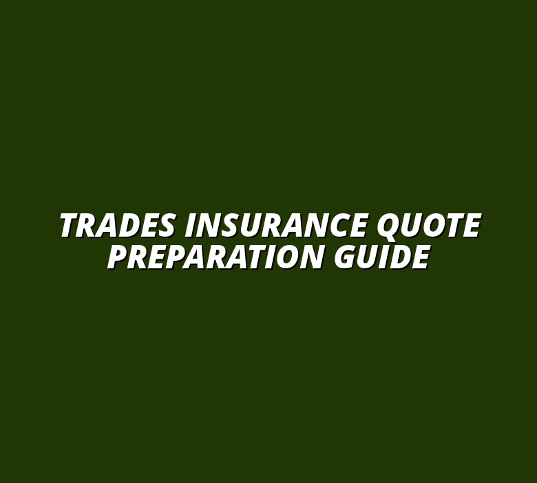 Trades Insurance Quote Preparation Guide